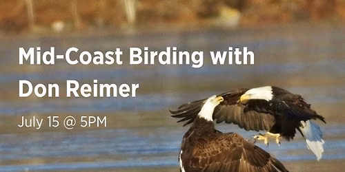 Wednesday Night Lecture Series:  Mid-Coast Birding w\/ Don Reimer