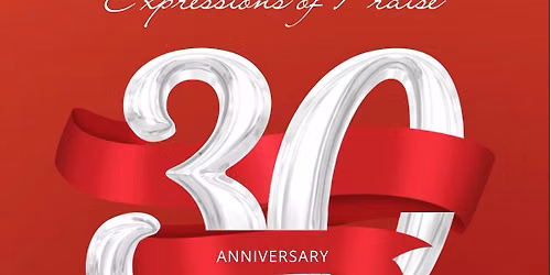 Expressions of Praise 30th Anniversary Celebration 