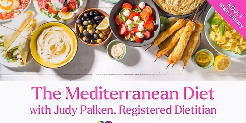The Mediterranean Diet Nutrition Class (registration required-see description for link)