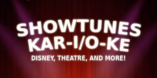 Themed Kar-I\/O-ke: Showtunes!