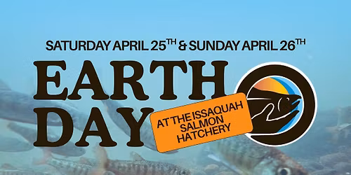 Celebrate Earth Day Weekend at the Issaquah Salmon Hatchery