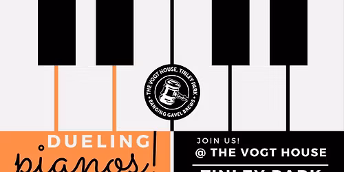 Dueling Pianos! @ The Vogt House, Tinley Park