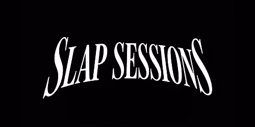 SLAP SESSIONS