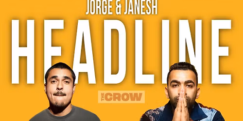 Jorge & Janesh Headline