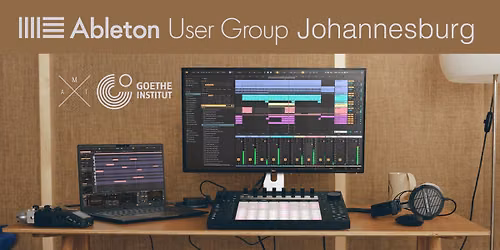 WORKSHOP:  Ableton User Group Johannesburg