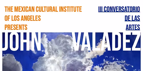 3rd Edition of Conversatorios de las Artes presents Artist JOHN M. VALADEZ