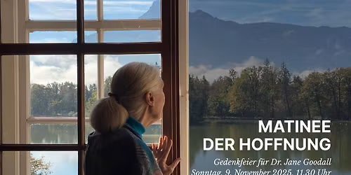 Matinee der Hoffnung \u2013 Gedenkfeier f\u00fcr Dr. Jane Goodall