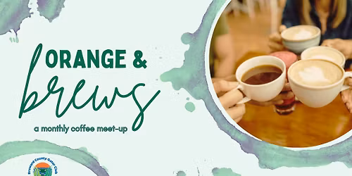 Orange & Brews: Monthly Coffee Meet-Up