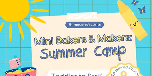 Mini Bakers and Makers - Summer Camp (Ages 3-5)