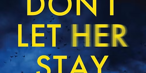 Don\u2019t Let Her Stay Book Discussion