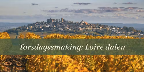 Torsdagssmaking: Loire dalen