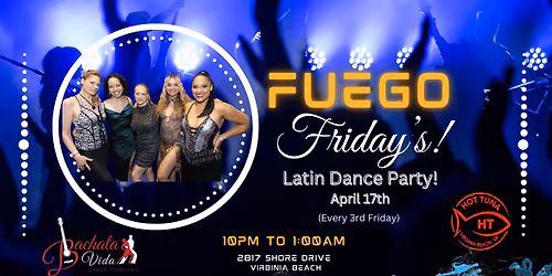 Fuego Friday's at Hot Tuna! (4\/17\/26)