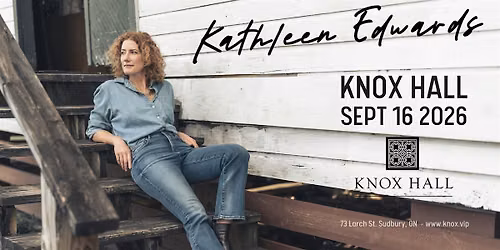 An evening with KATHLEEN EDWARDS - LIVE at Knox Hall