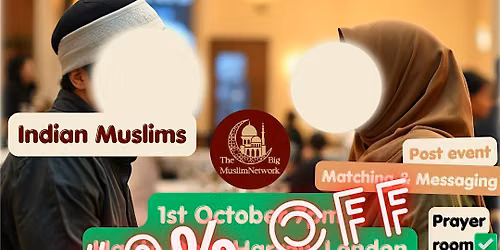 INDIAN Single MUSLIM MARRIAGE Event | MEETUP | Age 22-38 | LONDON Harrow