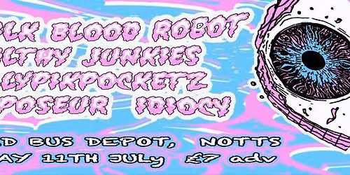 Bad Milk Blood Robot +Healthy Junkies + PollyPikPocketz + Hex Poseur + Idiocy