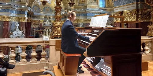Grand Organ Concert in Budapest with Treasury visit