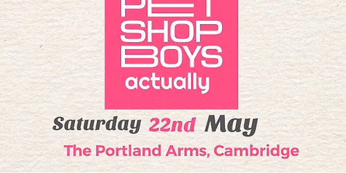 Pet Shop Boys, actually @ Portland Arms Cambridge
