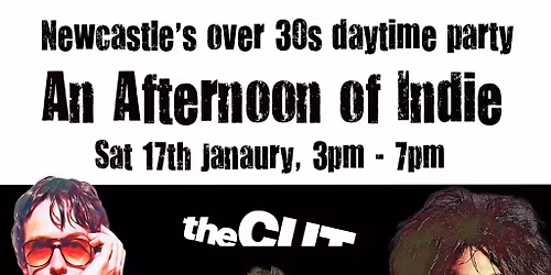 An Afternoon of Indie: NEWCASTLE (over 30s), 3pm-7pm