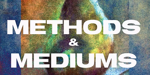 Methods & Mediums