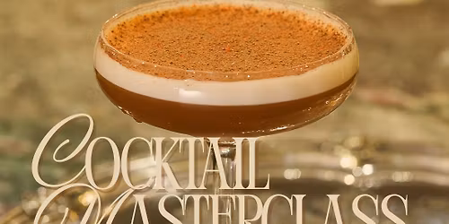Cocktail Masterclass - Beyond the Classics