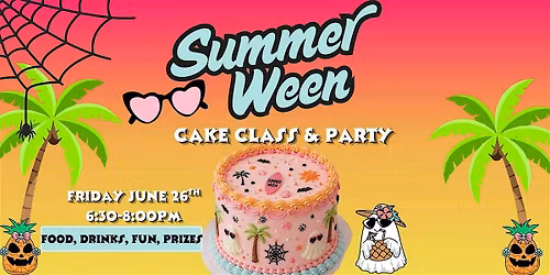 Summerween Cake Class & Party