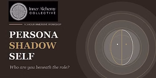 Persona \/ Shadow \/ Self - Who Are You Beneath the Role?