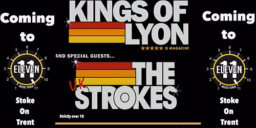 Kings of Lyon PLUS The UK Strokes live at Eleven Stoke