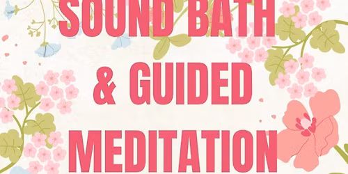 Sound Bath & Guided Meditation
