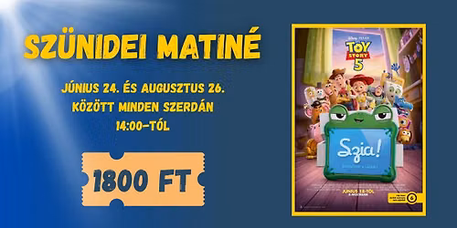 Szünidei Matiné - TOY STORY 5