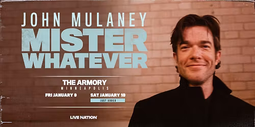 John Mulaney: Mister Whatever -  LIVE at The Armory