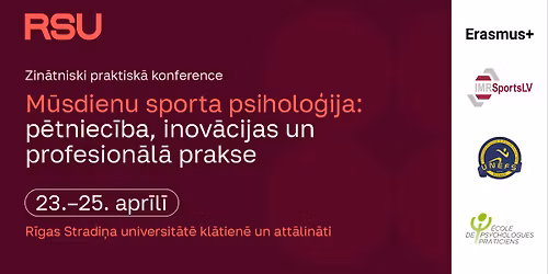 Konference "M\u016bsdienu sporta psiholo\u0123ija: p\u0113tniec\u012bba, inov\u0101cijas un profesion\u0101l\u0101 prakse"