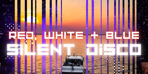 Red, White & Blue Silent Disco Sunset Cruise