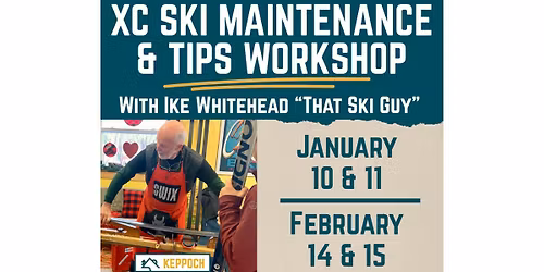 XC SKI MAINTENANCE & TIPS WORKSHOPS