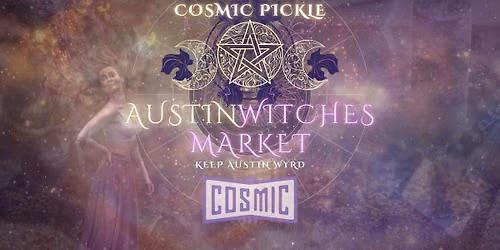 Austin Witches Market @ Cosmic Pickle Rd! \ud83d\udcab Oct. 3