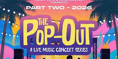 The Pop-Out: A Live Music Concert Series (Reschedule)