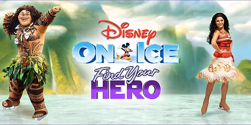 Disney On Ice - Find Your Hero at Wendler Arena at Dow Event Center