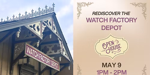 Rediscover the Watch Factory Depot - Open House