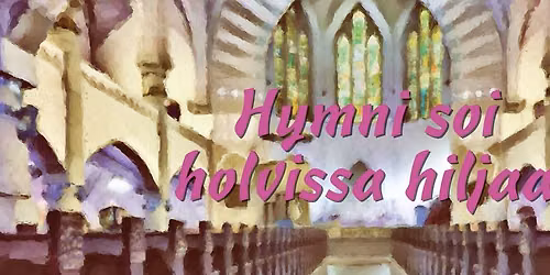 Hymni soi holvissa hiljaa