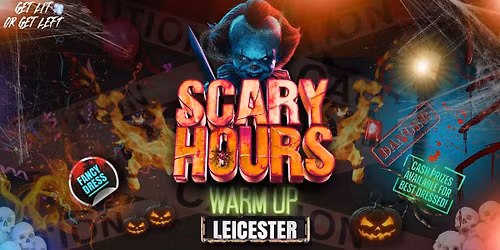 SCARY HOURS - FRIGHT FEST WARM UP - LEICESTER