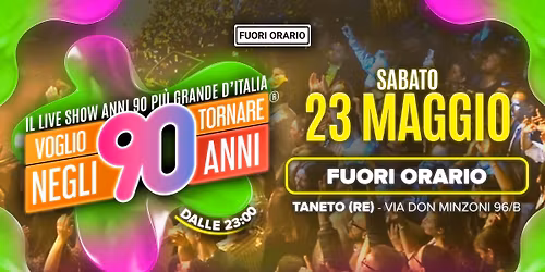 Voglio Tornare Negli Anni 90 \u00ae  \u2022 Fuori Orario, Taneto (RE)