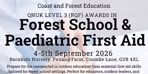 First Aid, Forest School and Paediatric First Aid. 4th 5th Sept 2026