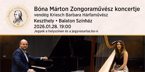Boldog sz\u00fclet\u00e9snapot Amadeus! - B\u00f3na M\u00e1rton Zongoram\u0171v\u00e9sz koncertje - KESZTHELY