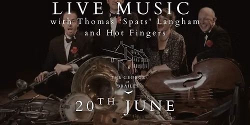 LIVE MUSIC with Thomas \u2018Spats' Langham and Hot Fingers