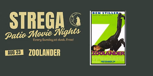 Strega Patio Movie Night - Zoolander