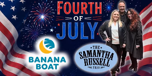 Samantha Russell TRIO at Banana Boat for the 4th of July