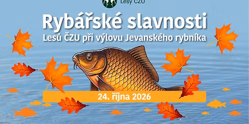 Ryb\u00e1\u0159sk\u00e9 slavnosti Les\u016f \u010cZU p\u0159i v\u00fdlovu Jevansk\u00e9ho rybn\u00edka