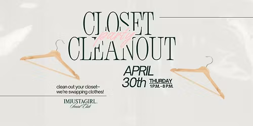 CLOSET CLEAN OUT PARTY | Hosted by I'mJustAGirl. Social Club