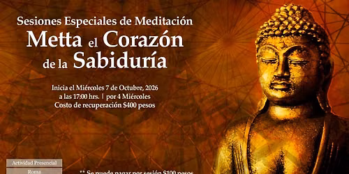 Sesiones Especiales de Meditaci\u00f3n: Metta, el Coraz\u00f3n de la Sabidur\u00eda