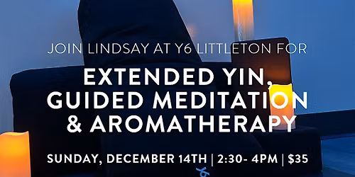 Extended Yin, Guided Meditation & Aromatherapy