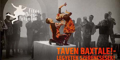 Taven Baxtale! - Legyetek Szerencs\u00e9sek!